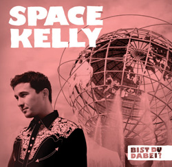 SPACE KELLY – Bist Du dabei?